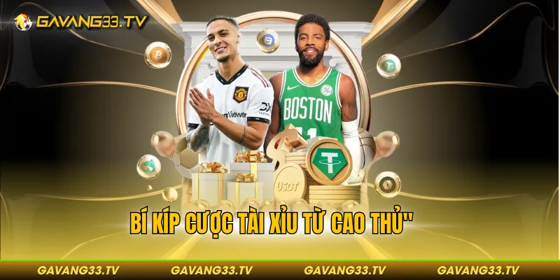Kèo Tài Xỉu - Tiết Lộ Bí Kíp Đặt Cược Giúp Thắng Đậm 4 Bí kíp cược tài xỉu từ cao thủ