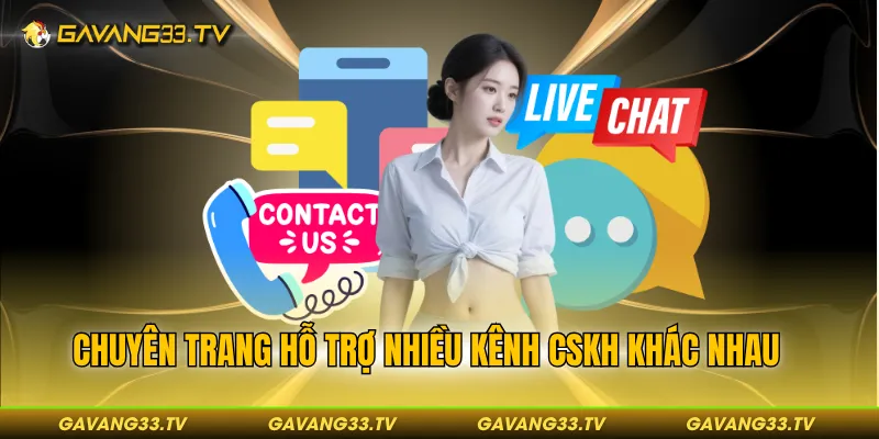 Chuyên trang hỗ trợ nhiều kênh CSKH khác nhau