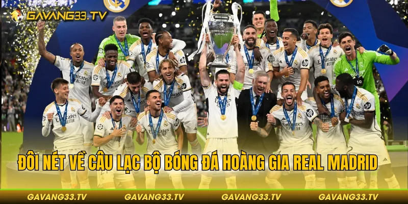 Đôi nét về câu lạc bộ bóng đá Hoàng gia Real Madrid