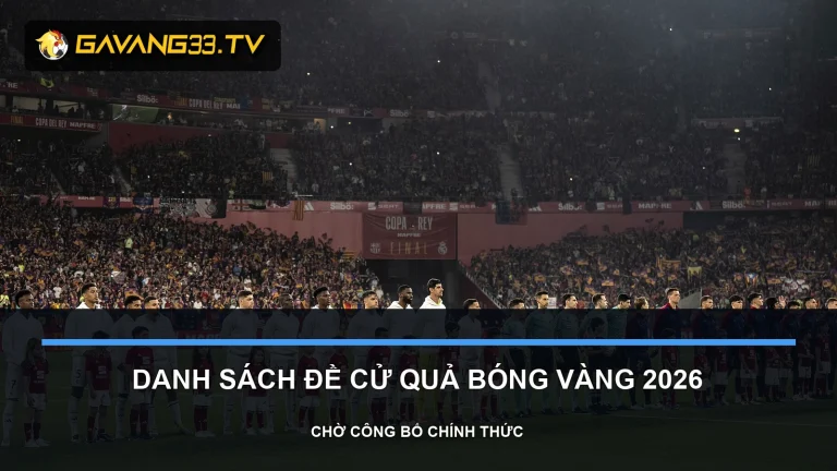 danh sách đề cử quả bóng vàng 2026 - ảnh đội bóng