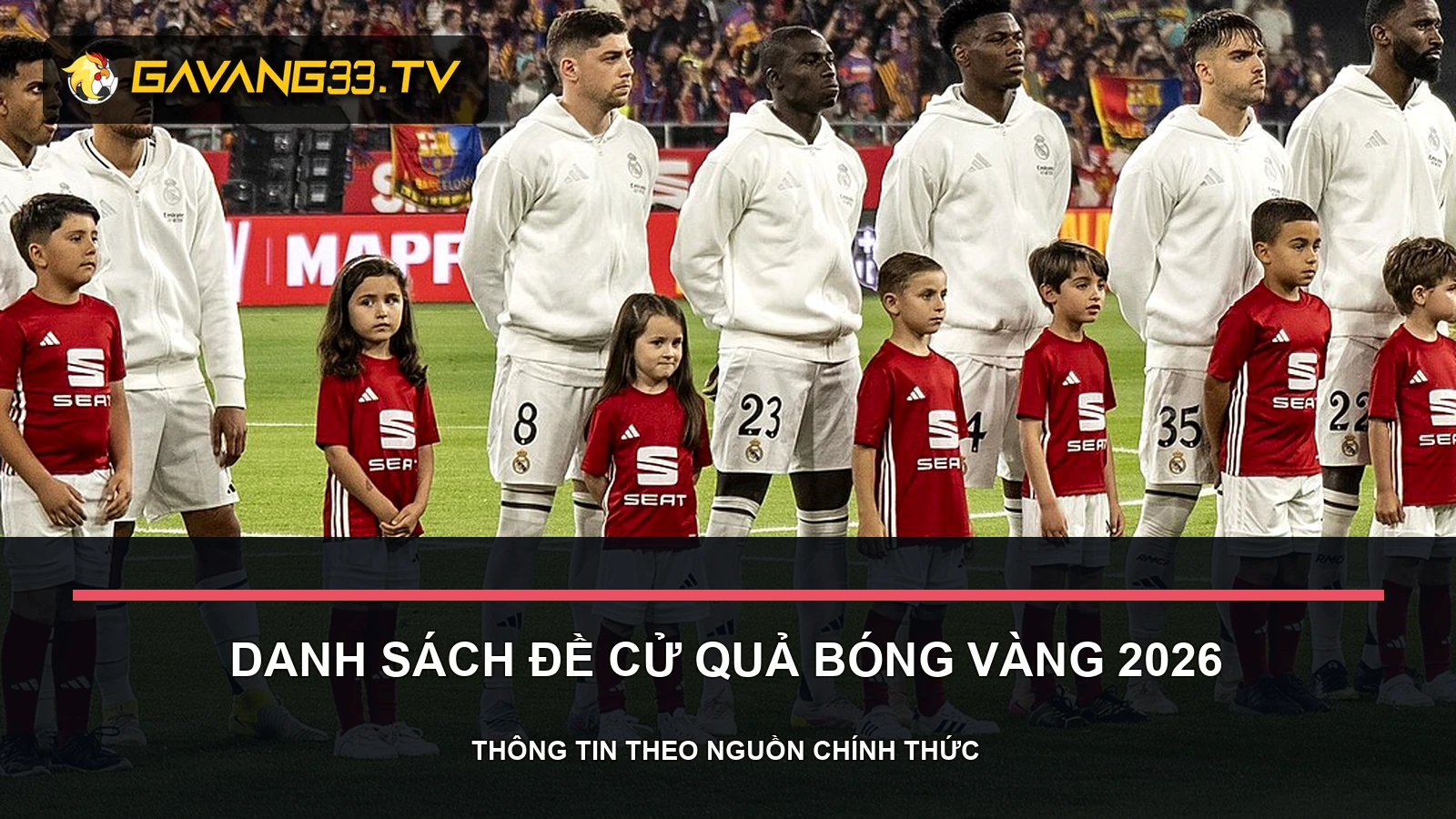 Danh sách đề cử Quả bóng vàng 2026 và nguồn chính thức 2 danh sách đề cử quả bóng vàng 2026 - ảnh tư liệu đội bóng