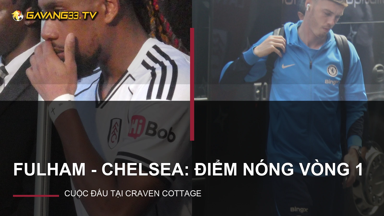 Nhận định Fulham vs Chelsea: Bài toán kiểm soát trung tuyến 2 Ảnh thật cầu thủ Fulham và Chelsea minh họa trận đấu, có logo website