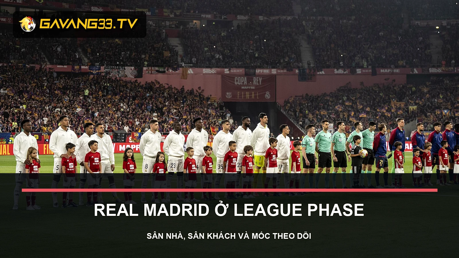 Đối thủ Real Madrid tại C1 2026/27: Sân nhà, sân khách 2 đối thủ của Real Madrid tại c1 2026/27 - ảnh tư liệu đội bóng