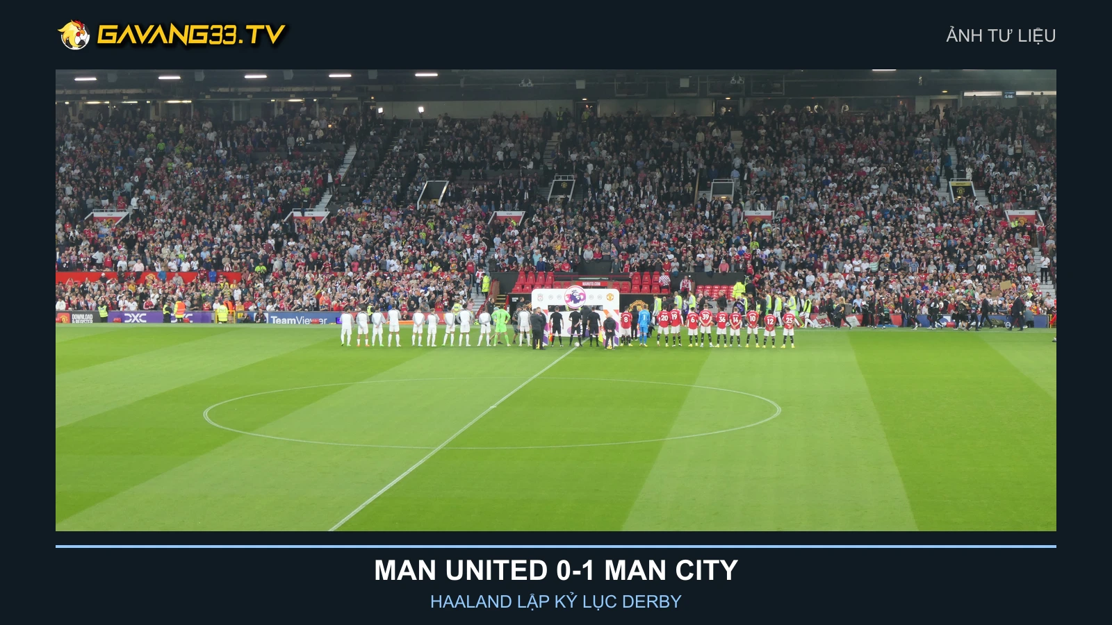 Man City thắng Man United 1-0 trong thế thiếu người 2 Ảnh tư liệu đội hình Manchester United tại Old Trafford
