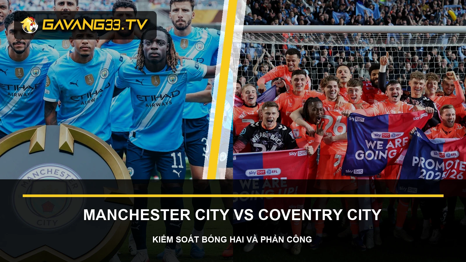 Nhận định Man City vs Coventry: Kiểm soát khoảng trống 2 Ảnh tư liệu Manchester City và Coventry City trước trận vòng 3 Premier League