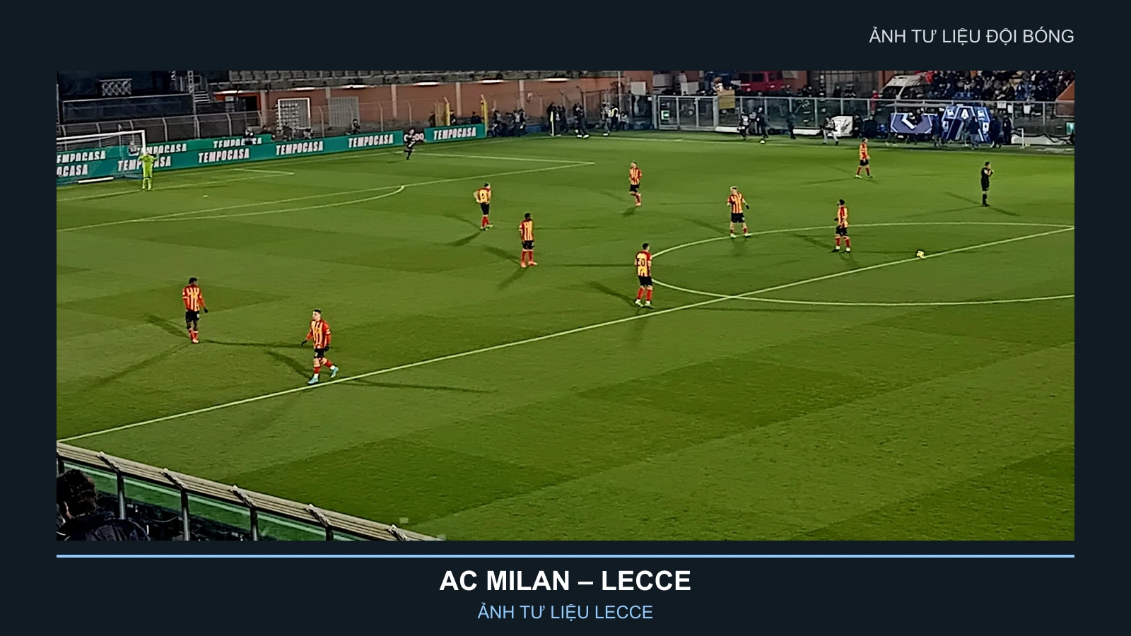 AC Milan vs Lecce: Cuộc chiến ở bóng hai và bóng chết 2 Ảnh tư liệu đội US Lecce thi đấu tại Serie A 2024/25